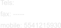 Tels:  fax: ----- mobile: 5541215930